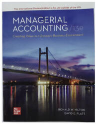 ISE Managerial Accounting: Creating Value in a Dynamic Business Environment - Ronald Hilton, David Platt (ISBN: 9781265046798)