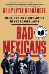 Bad Mexicans - Lytle Hernández, Kelly (ISBN: 9781324064411)