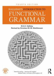 Halliday's Introduction to Functional Grammar - M A K Halliday (2013)