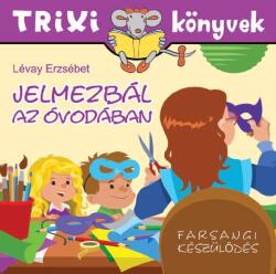 Jelmezbál az óvodában (ISBN: 9786155474569)