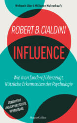 INFLUENCE - Wie man (andere) überzeugt. Nützliche Erkenntnisse der Psychologie - Robert Cialdini, Jürgen Neubauer (2023)
