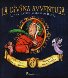 La divina avventura. Il fantastico viaggio di Dante - Enrico Cerni, Maria Distefano, Francesca Gambino (2014)