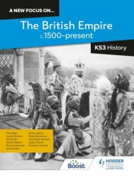 A new focus on. . . The British Empire, c. 1500-present for Key Stage 3 History - NO AUTHOR LISTED RIC (2023)