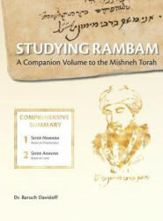 Studying Rambam. A Companion Volume to the Mishneh Torah. - Baruch Bradley Davidoff, Shabsi Tayar (2019)