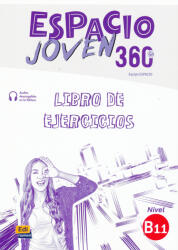 Espacio Joven 360 : Nivel B1.1 : Exercises book with free coded access to the ELETeca - Equipo Espacio (2018)