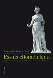 Essais Cliometriques - Claude Diebolt, Antoine Parent (2011)