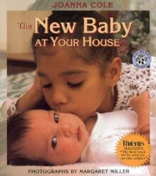 The New Baby at Your House - Joanna Cole, Margaret Miller, Margaret Miller (1999)