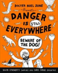 Danger is Still Everywhere: Beware of the Dog (Danger is Everywhere book 2) - David O'Doherty (2015)