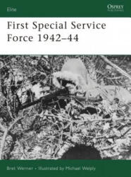 First Special Service Force 1942-1944 - Bret Werner (ISBN: 9781841769684)