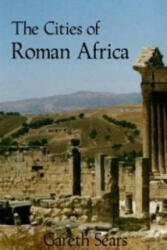 Cities of Roman Africa - Gareth Sears (ISBN: 9780752448435)