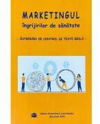 Marketingul ingrijirilor de sanatate. Intrebari de control si teste-grila - Victor Lorin Purcarea (ISBN: 9786060112761)