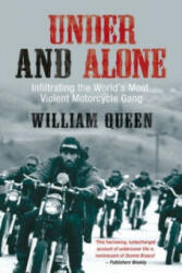 Under and Alone - Infiltrating the World's Most Violent Motorcycle Gang (ISBN: 9781845962500)