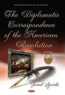 Diplomatic Correspondence of the American Revolution - Volume 1 (ISBN: 9781536146189)