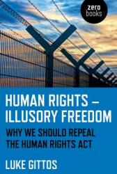 Human Rights - Illusory Freedom: Why We Should Repeal the Human Rights ACT (ISBN: 9781785356872)