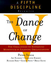 Dance of Change - Peter M. Senge, Charlotte Roberts, Richard B. Ross, Bryan Smith, George Roth, Art Kleiner (ISBN: 9780385493222)