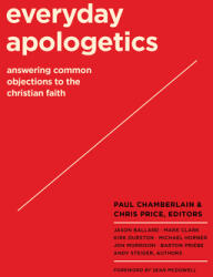 Everyday Apologetics: Answering Common Objections to the Christian Faith (ISBN: 9781683593720)