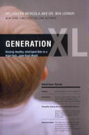 Generation XL: Raising Healthy Intelligent Kids in a High-Tech Junk-Food World (ISBN: 9780849964930)