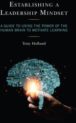 Establishing a Leadership Mindset: A Guide to Using the Power of the Human Brain to Motivate Learning (ISBN: 9781475863659)