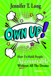 Own Up! : How to Hold People Accountable Without All the Drama (ISBN: 9781955884075)