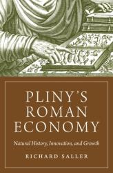 Pliny's Roman Economy: Natural History Innovation and Growth (ISBN: 9780691229546)