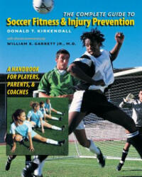 Complete Guide to Soccer Fitness and Injury Prevention - Donald T. Kirkendall (2007)
