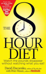 8-Hour Diet - David Zinczenko & Peter Moore (ISBN: 9781623361600)