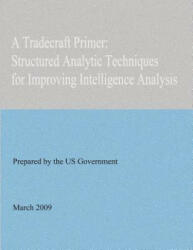 A Tradecraft Primer: Structured Analytic Techniques for Improving Intelligence Analysis - United States Government (2012)