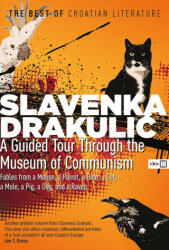 A Guided Tour Through the Museum of Communism - Slavenka Drakulić (2017)