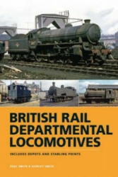 BR Departmental Locomotives 1948-68 - Includes Depots and Stabling Points (2014)