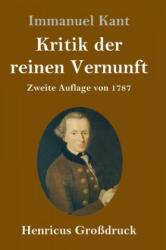Kritik der reinen Vernunft (Grossdruck) - Immanuel Kant (2019)