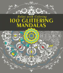 100 Glittering Mandalas - Mango Editions (ISBN: 9781942021773)