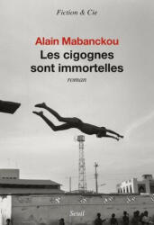 Les cigognes sont immortelles - Alain Mabanckou (ISBN: 9782757875605)