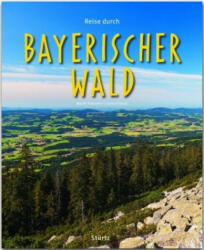 Reise durch Bayerischer Wald - Gunnar Strunz, Martin Siepmann (ISBN: 9783800342969)