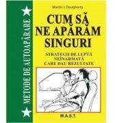 Metode de autoaparare - Martin J. Dougherty (ISBN: 9786066491655)