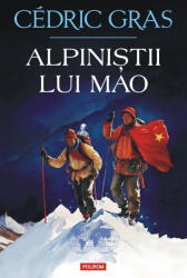 Alpinistii lui Mao - Cedric Gras (ISBN: 9789734696895)