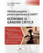 Ghid de pregatire pentru admiterea la Drept. Economie si Gandire critica - Sorin Spineanu-Dobrota, Adrian Canae (ISBN: 9786065286870)