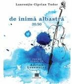 de inima albastra 20. 50 - Laurentiu-Ciprian Tudor (ISBN: 9786060297062)