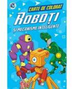 Roboti si mecanisme inteligente. Carte de colorat - Luminita Albu (ISBN: 9789975341356)