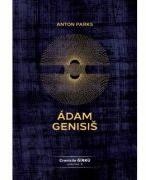 Adam Genisis, Cronicile Gírku, volumul 3 - Anton Parks (ISBN: 9789731965765)