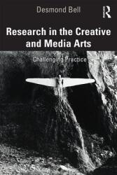 Research in the Creative and Media Arts: Challenging Practice (ISBN: 9781138589063)