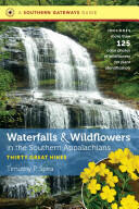 Waterfalls and Wildflowers in the Southern Appalachians: Thirty Great Hikes (ISBN: 9781469622644)