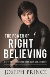 The Power of Right Believing (ISBN: 9781444798586)