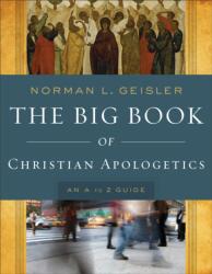 The Big Book of Christian Apologetics (ISBN: 9780801014178)