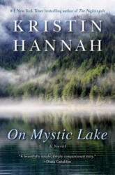 On Mystic Lake - Kristin Hannah (ISBN: 9780345471178)