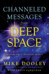Channeled Messages from Deep Space: Wisdom for a Changing World - Mike Dooley, Tracy Farquhar (ISBN: 9781401952815)