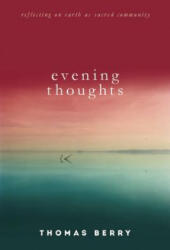Evening Thoughts - Thomas Berry (ISBN: 9781619025318)