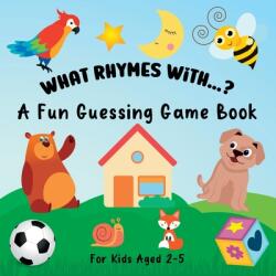 What Rhymes With. . . ? : A Fun Guessing Game Book For Kids Ages 2-5 (ISBN: 9781915706713)