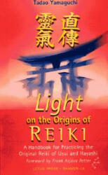 Light on the Origins of Reiki - Tadao Yamaguchi (2007)