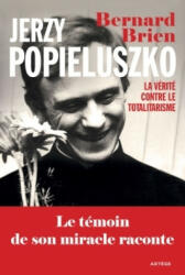 Jerzy Popieluszko - Charles Wright, Père Bernard Brien (ISBN: 9782360401741)