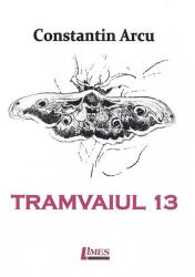 Tramvaiul 13 (ISBN: 9786067996944)